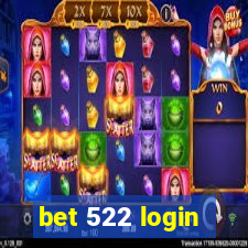 bet 522 login